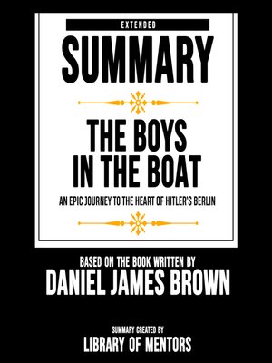 cover image of Extended Summary of the Boys In the Boat--An Epic Journey to the Heart of Hitler's Berlin